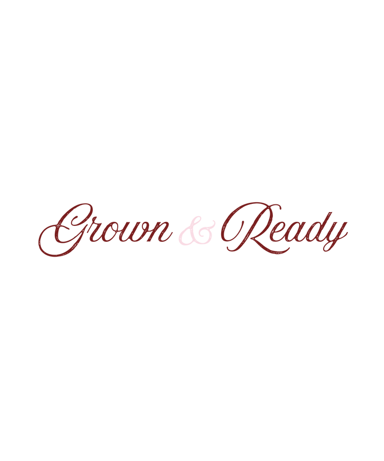 The Grown & Ready Collection™