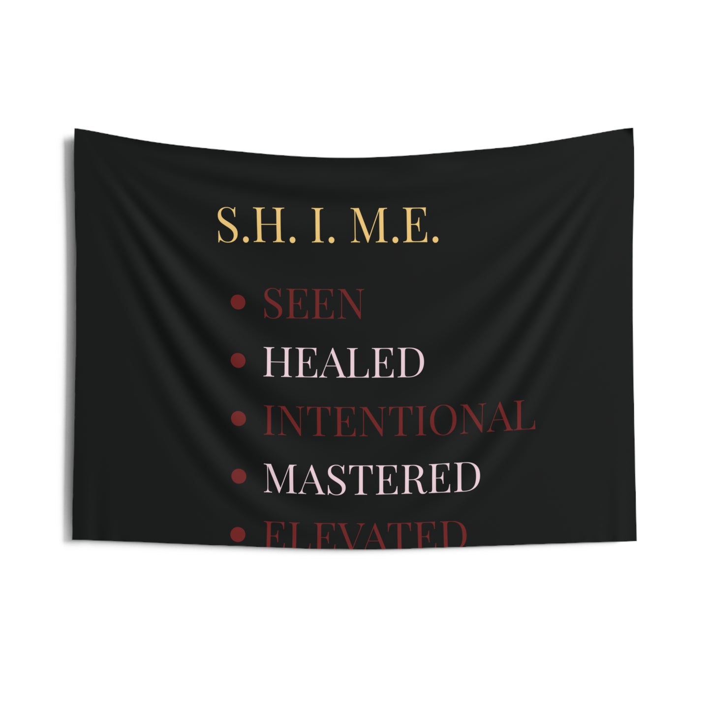 S.H.I.M.E. Inspirational Wall Tapestry — Seen • Healed • Intentional • Mastered • Elevated