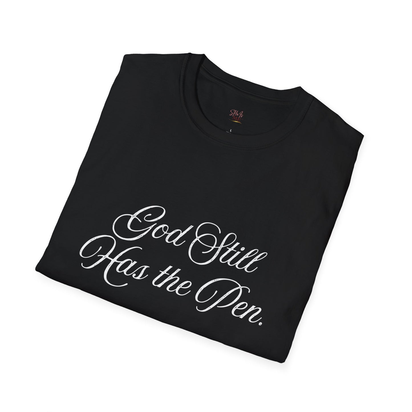 God Still Has the Pen Tee