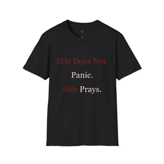 She Does Not Panic. She Prays. Tee