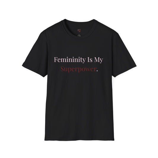 Femininity Is My Superpower Tee