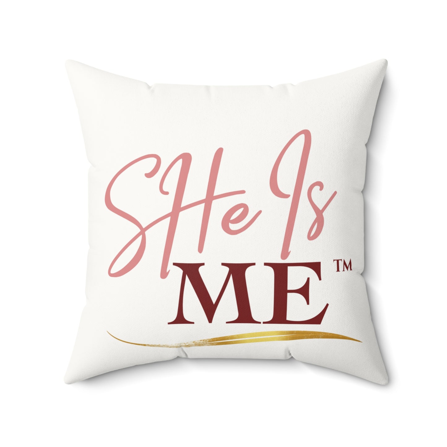 She Is Me Faux Suede Accent Pillow — Inspirational Decorative Throw Pillow
