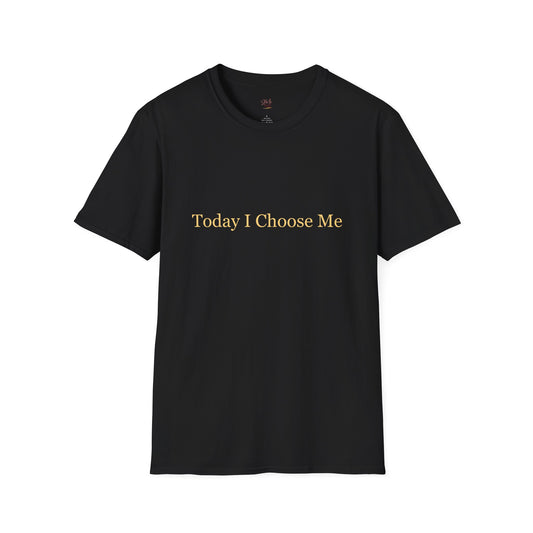 Today I Choose Me Tee