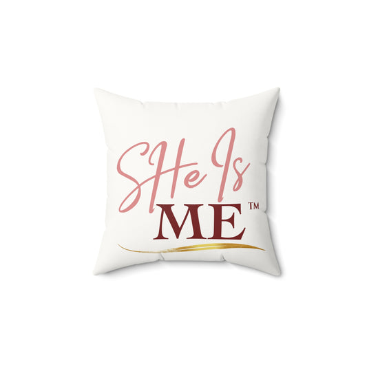 She Is Me Faux Suede Accent Pillow — Inspirational Decorative Throw Pillow