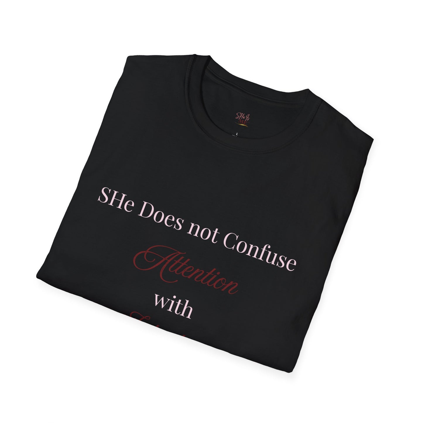 She Does Not Confuse Affection with Intention Tee