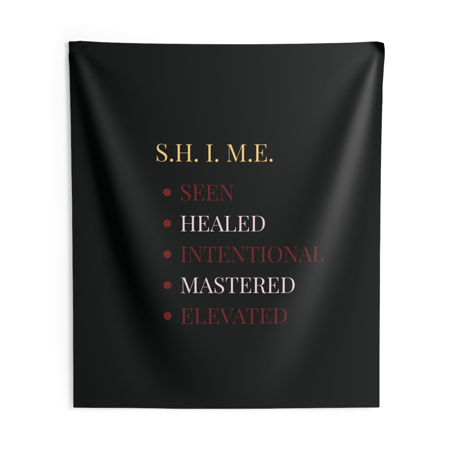 S.H.I.M.E. Inspirational Wall Tapestry — Seen • Healed • Intentional • Mastered • Elevated