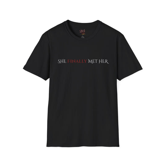 SHe Finally Met HER Tee