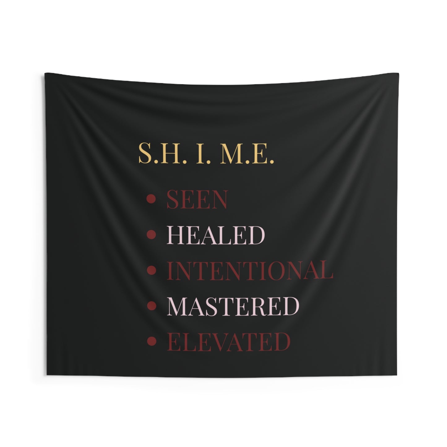 S.H.I.M.E. Inspirational Wall Tapestry — Seen • Healed • Intentional • Mastered • Elevated