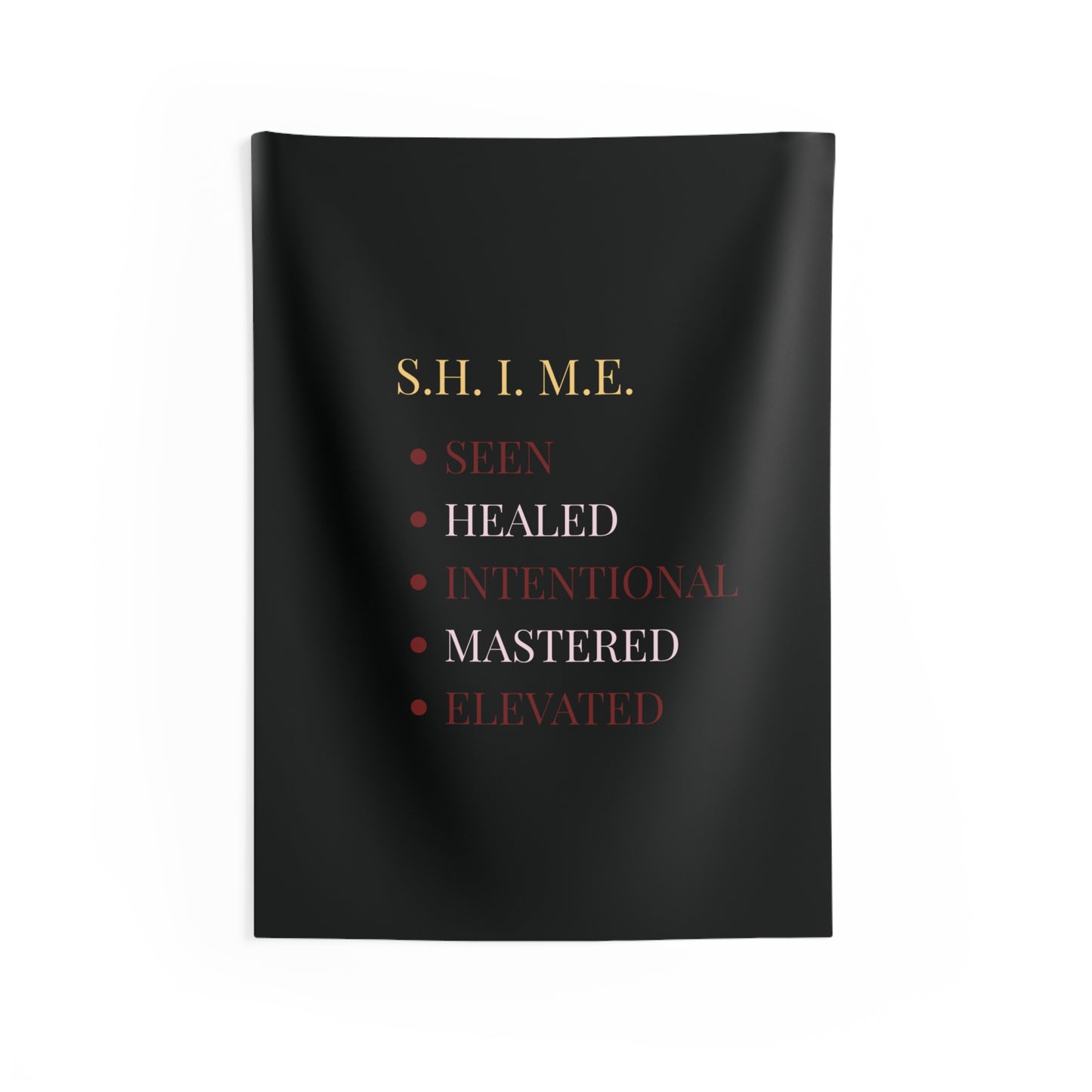 S.H.I.M.E. Inspirational Wall Tapestry — Seen • Healed • Intentional • Mastered • Elevated