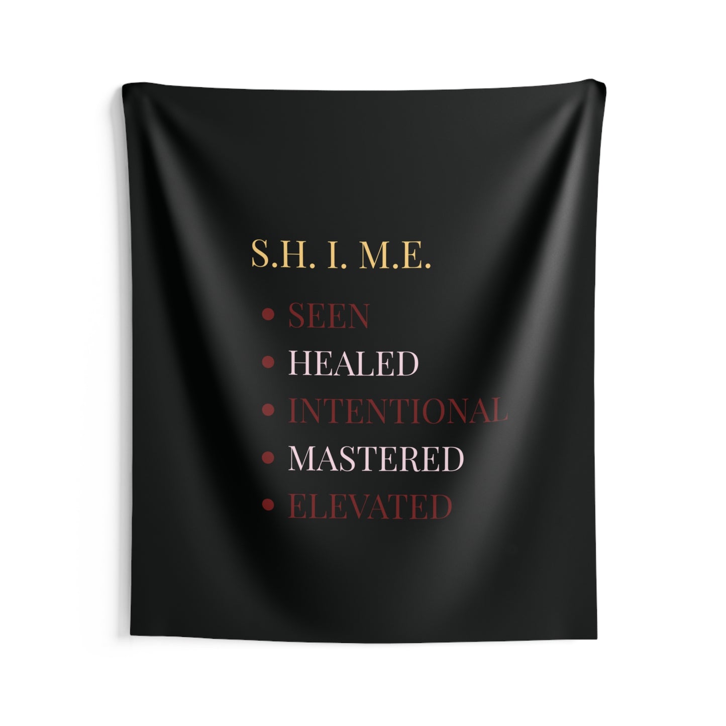 S.H.I.M.E. Inspirational Wall Tapestry — Seen • Healed • Intentional • Mastered • Elevated